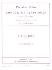 KREUTZER : PREMIERS SOLOS CONCERTOS CLASSIQUES CONCERTO NO. 19 - VIOLON ET PIANO -  RECUEIL