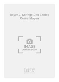 BAYER J. SOLFEGE DES ECOLES COURS MOYEN BOOK