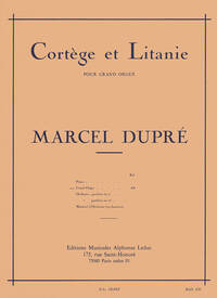 MARCEL DUPRE: CORTEGE ET LITANIE (ORGAN)