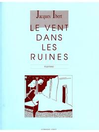 JACQUES IBERT: LE VENT DANS LES RUINES (PIANO SOLO) PIANO