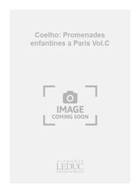 MANUEL RODRIGUES COELHO : PROMENADES ENFANTINES A PARIS VOL.C - PIANO