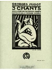 GEORGES MIGOT: 3 CHANTS SUR 3 POEMES DE TRISTAN DEREME (SOP/TEN) (VOICE & PIANO)