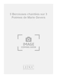 GEORGES MIGOT: 3 BERCEUSES CHANTEES SUR 3 POEMES DE MARIE GEVERS (MED) (VOICE & PIANO)