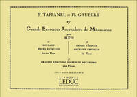 PAUL TAFFANEL & PHILIPPE GAUBERT 17 GRANDS EXERCICES JOURNALIERS DE MECANISME - FLUTE TRAVERSIERE