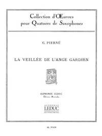GABRIEL PIERNE: LA VEILLEE DE L'ANGE GARDIEN OP.14, NO.3 (SAXOPHONES 4)
