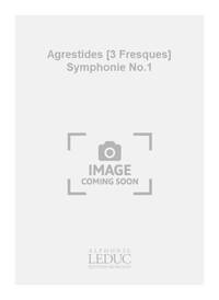 MIGOT GEORGES AGRESTIDES 3 FRESQUES SYMPHONIE NO 1 ORCHESTRA SCORE
