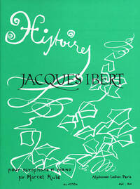 JACQUES IBERT - HISTOIRES POUR SAXOPHONE ET PIANO (ARR. : MARCEL MULE)