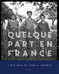 QUELQUE PART EN FRANCE - L'ETE 1944