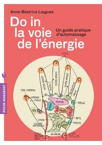 DO IN LA VOIE DE L'ENERGIE - UN GUIDE PRATIQUE D'AUTOMASSAGE