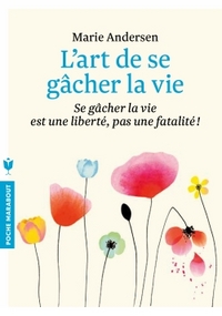 L'art de se gâcher la vie