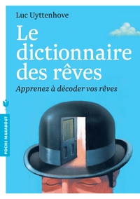 LE DICTIONNAIRE DES REVES - APPRENEZ A DECODER VOS REVES