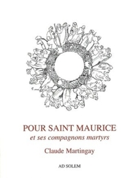 POUR SAINT MAURICE ET SES COMPAGNONS MARTYRS