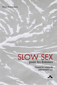 SLOW SEX POUR LES FEMMES QUAND