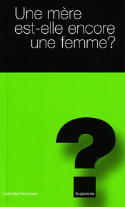 UNE MERE EST-ELLE ENCORE UNE FEMME