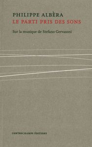 LE PARTI PRIS DES SONS - SUR LA MUSIQUE DE STEFANO GERVASONI