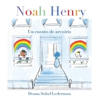 Noah Henry: Un cuento de arcoíris