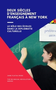 DEUX SIECLES D'ENSEIGNEMENT FRANCAIS A NEW-YORK