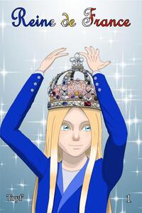 REINE DE FRANCE VOLUME 1
