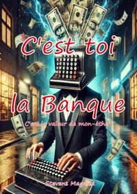 C'EST TOI LA BANQUE
