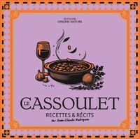 LE CASSOULET - RECETTES ET RECITS