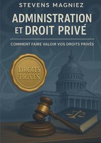 L?ADMINISTRATION ET LE DROIT PRIVE