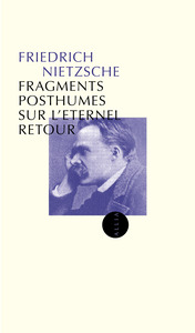 FRAGMENTS POSTHUMES SUR L'ETERNEL RETOUR ANCIENNE EDITION