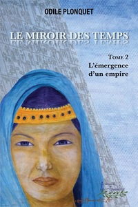 Le miroir des temps tome 2 - L'émergence d'un empire