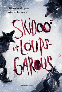 SKIDOO ET LOUPS-GAROUS