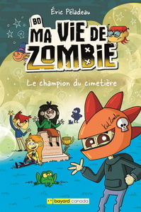 LE CHAMPION DU CIMETIERE. BD MA VIE DE ZOMBIE