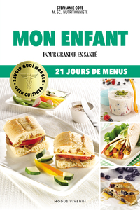 MON ENFANT - POUR GRANDIR EN SANTE - 21 JOURS DE MENUS