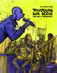 TOUJOURS SUR SCENE - VIVRE AVEC LE BEGAIEMENT