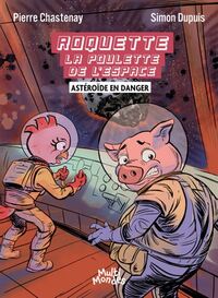 ROQUETTE LA POULETTE DE L'ESPACE. ASTEROIDE EN DANGER