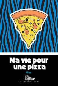 MA VIE POUR UNE PIZZA