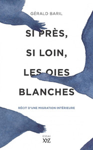 SI PRES, SI LOIN, LES OIES BLANCHES