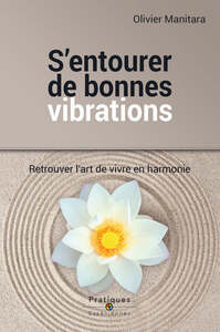 S’entourer de bonnes vibrations