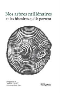 NOS ARBRES MILLENAIRES ET LES HISTOIRES QU'ILS PORTENT