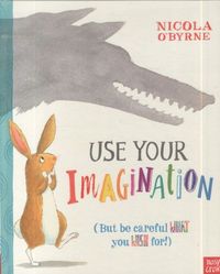 USE YOUR IMAGINATION