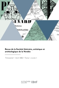 Revue de la Société littéraire, artistique et archéologique de la Vendée