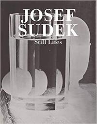 Josef Sudek: Still Lifes /anglais