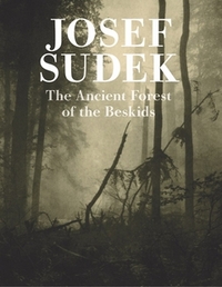 JOSEF SUDEK: ANCIENT FOREST OF BESKIDS / MIONSI FOREST /ANGLAIS