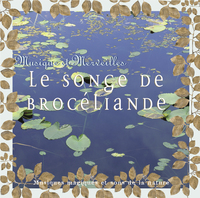 LE SONGE DE BROCELIANDE - CD MUSIQUE CELTIQUE