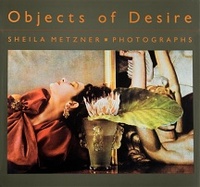 Sheila Metzner Objects of Desire /anglais