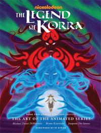 THE LEGEND OF KORRA : THE ART OF THE ANIMATED SERIES - BOOK 2 - SPIRITS (SECOND EDITION) /ANGLAIS