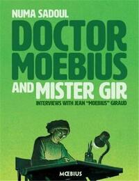 Doctor Moebius and Mister Gir : Interviews with Jean "Moebius" Giraud /anglais