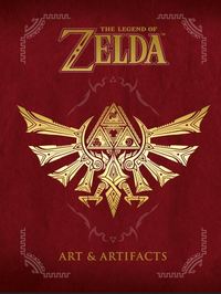 The Legend of Zelda: Art & Artifacts /anglais