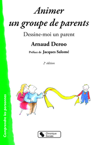 ANIMER UN GROUPE DE PARENTS - DESSINE-MOI UN PARENT