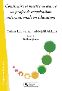 Construire et mettre en oeuvre un projet de coopération internationale en éducation