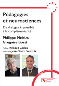 PEDAGOGIES ET NEUROSCIENCES - DU DIALOGUE IMPOSSIBLE A LA COMPLEMENTARITE