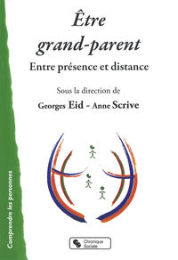 ETRE GRAND-PARENT ENTRE PRESENCE ET DISTANCE