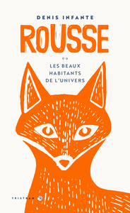 Rousse ou Les beaux habitants de l'univers